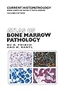 Atlas of Bone Marrow Pathology (Current Histopathology, 15)