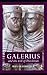 Galerius and the Will of Di...