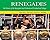 Renegades!: The Story of th...