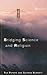 Bridging Science and Religion