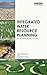Integrated Water Resource Planning: Achieving Sustainable Outcomes