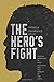 The Hero's Fight: African Americans in West Baltimore and the Shadow of the State