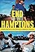 The End of the Hamptons: Scenes from the Class Struggle in America's Paradise