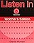 Listen In 2 Teacher`S - 2Nd Ed.