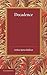 Decadence: Henry Sidgwick Memorial Lecture 1908