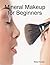 Mineral Makeup for Beginners