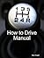 How to Drive Manual by Stan Knight