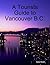 A Tourists Guide to Vancouv...