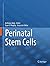 Perinatal Stem Cells