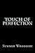 Touch of Perfection