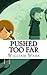Pushed Too Far by William  Webb