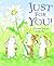 Just for You!