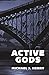Active Gods by Michael J. Henry