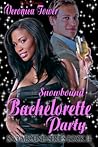 Snowbound Bachelorette Party