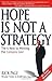 Hope Is Not a Strategy: The 6 Keys to Winning the Complex Sale: The 6 Keys to Winning the Complex Sale