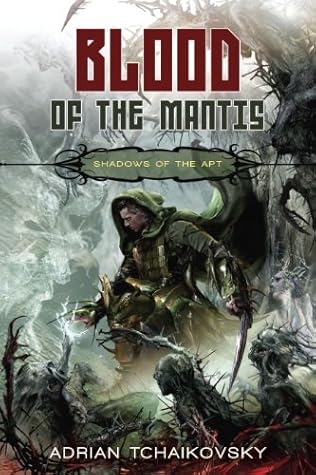Blood of the Mantis (Shadows of the Apt, #3)