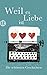 Weil es Liebe ist: Die schönsten Geschichten