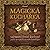 Magická kuchařka (tajemství černé kuchyně podle receptářů starých čarodějnic)