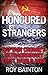 Honoured By Strangers by Roy Bainton