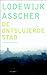 De ontsluierde stad by Lodewijk Asscher