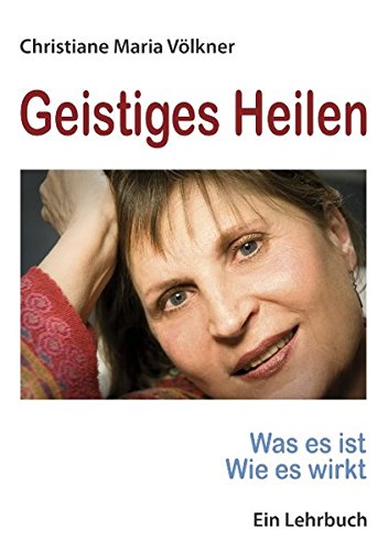 Geistiges Heilen Was es ist Wie es wirkt (Paperback)