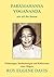 Paramahansa Yogananda - wie ich ihn kannte: Erfahrungen, Beobachtungen und Reflexionen eines Jüngers