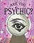 Are You Psychic? by Nanette Stone