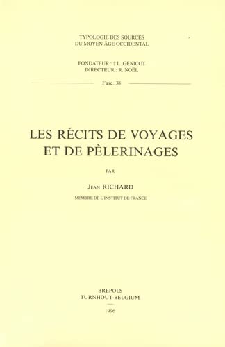 Les Recits De Voyages Et De Pelerinages (Typologie Des Sources Du Moyen Age Occidental) (French Edition)