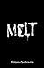 Melt