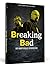 Breaking Bad - Der inoffizielle Serienguide
