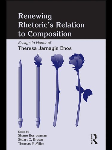 Renewing Rhetoric's Relation to Composition: Essays in Honor of Theresa Jarnagin Enos (ebook)