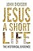 Jesus a Short Life
