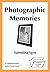 Photographic Memories (an organizing novel from the files of Patience Oaktree, P.O.)
