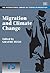 Migration and Climate Change (The International Library of Studies on Migration series, 15)