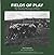 Fields of Play - The Sporting Heritage of Wales by Daryl Leeworthy