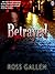 Betrayed by Ross Gallen