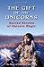 Gift of the Unicorns: Sacred Secrets of Unicorn Magic