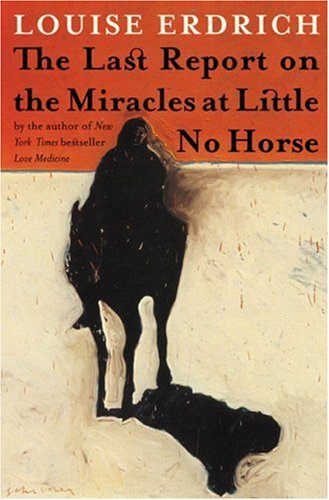 The Last Report on the Miracles at Little No Horse