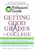 Professors' Guide(tm) to Getting Good Grades in College