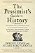 The Pessimist's Guide to History