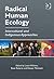 Radical Human Ecology