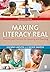 Making Literacy Real: Theories and Practices for Learning and Teaching