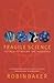 Fragile Science