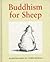 Buddhism for Sheep