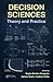 Decision Sciences: Theory and Practice