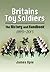 Britains Toy Soldiers: The History and Handbook 1893-2013