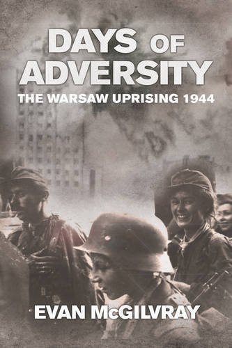 Days of Adversity: The Warsaw Uprising 1944 (Hardcover)