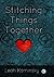 Stitching Things Together