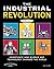 The Industrial Revolution: Investigate How Science and Technology Changed the World with 25 Projects