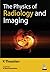 The Physics of Radiology and Imaging by R. Ravichandran